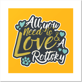 All You Need Is Love And A Rottsky Posters and Art